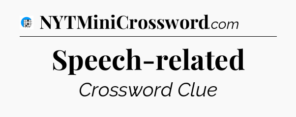 Speech-related Crossword Clue