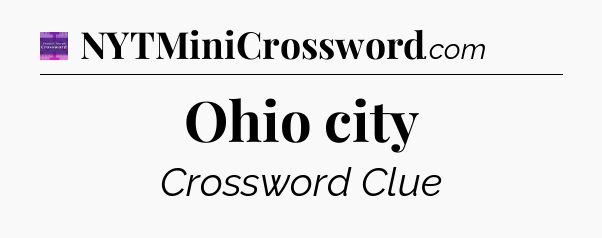 Ohio city - Thomas Joseph Crossword