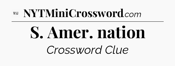 S. Amer. nation - WSJ Crossword