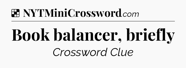 Solution: Book balancer, briefly - NYT Crossword