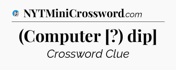 (Computer [?) dip] Crossword Clue