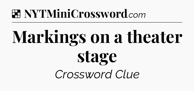 Solution: Markings on a theater stage - NYT Crossword