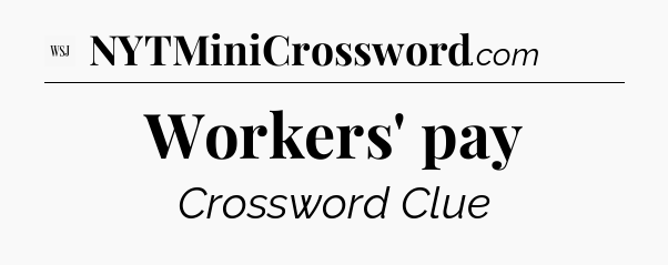 Workers' pay - WSJ Crossword