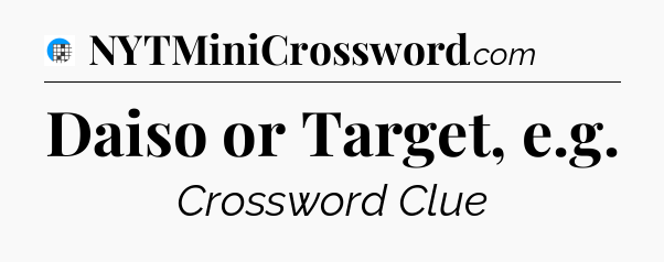 Daiso or Target, e.g Crossword Clue