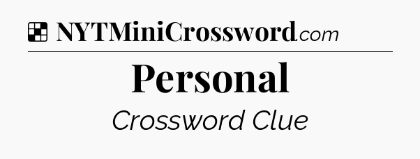 Solution: Personal - NYT Crossword