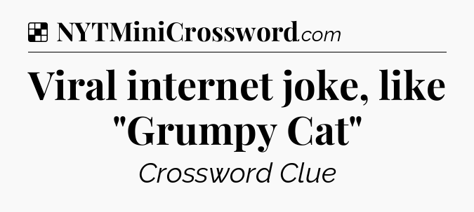 Solution: Viral internet joke, like 