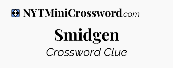 Solution: Smidgen - NYT Mini Crossword
