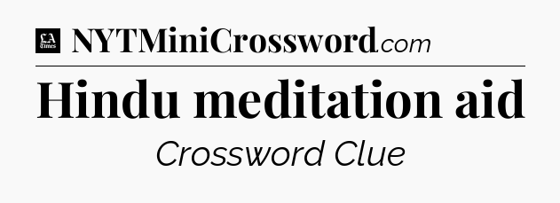 Hindu meditation aid - LA Times Crossword