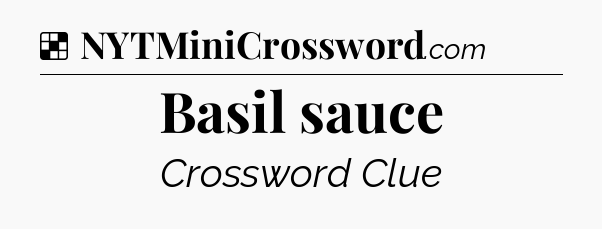 Solution: Basil sauce - NYT Crossword