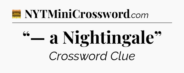 “— a Nightingale” - Eugene Sheffer Crossword