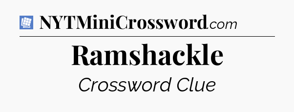 Ramshackle Puzzle Page Crossword Clue
