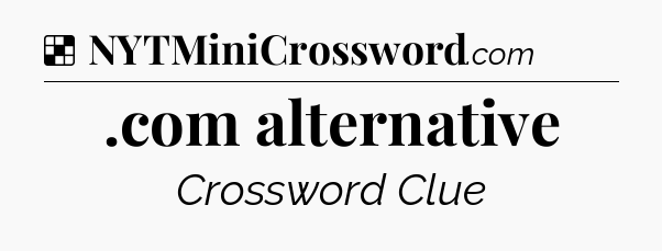 Solution: .com alternative - NYT Crossword