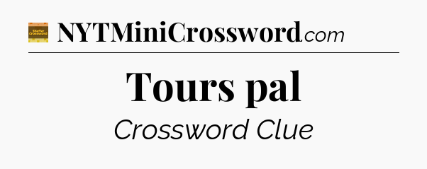 Tours pal - Eugene Sheffer Crossword