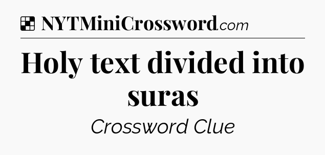 Solution: Holy text divided into suras - NYT Crossword