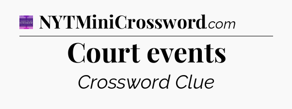 Court events - Thomas Joseph Crossword