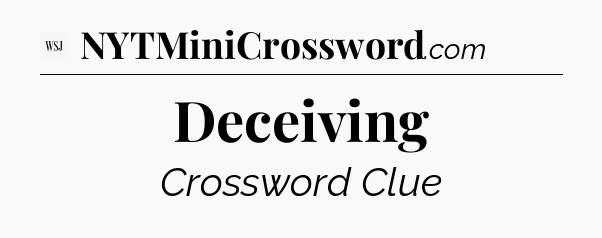Deceiving - WSJ Crossword