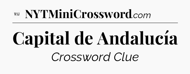 Capital de Andalucía - WSJ Crossword