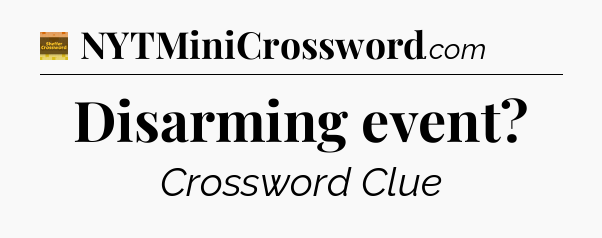 Disarming event - Eugene Sheffer Crossword
