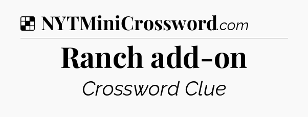 Solution: Ranch add-on - NYT Crossword