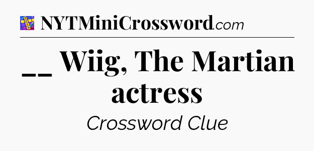 __ Wiig, The Martian actress Codycross