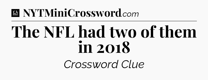 The NFL had two of them in 2018 - LA Times Crossword