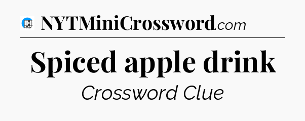 Spiced apple drink Crossword Clue