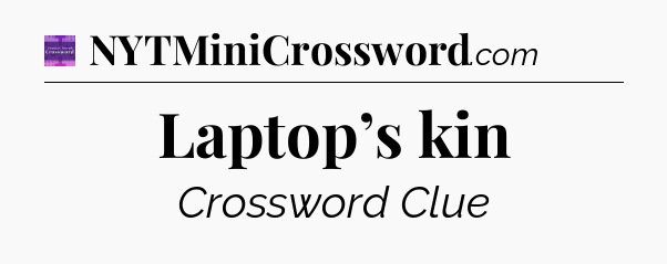 Laptop’s kin - Thomas Joseph Crossword