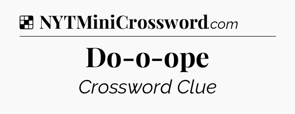 Solution: Do-o-ope - NYT Crossword