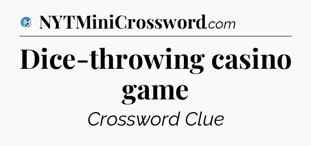 Dice-throwing casino game Crossword Clue