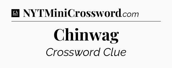 Chinwag - LA Times Crossword