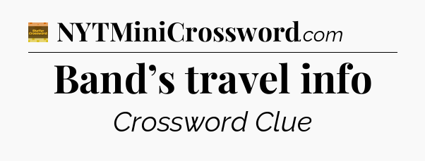 Band’s travel info - Eugene Sheffer Crossword