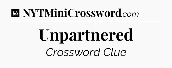 Unpartnered - LA Times Crossword
