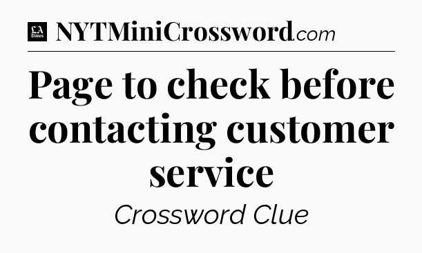 Page to check before contacting customer service - LA Times Crossword