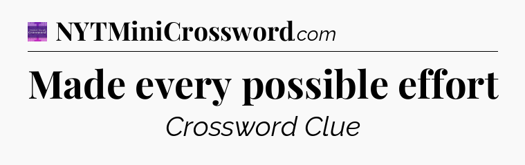 Made every possible effort - Thomas Joseph Crossword