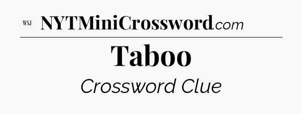 Taboo - WSJ Crossword