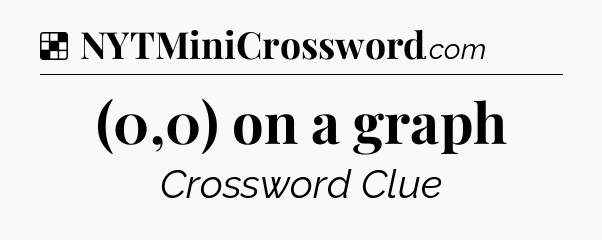Solution: (0,0) on a graph - NYT Crossword