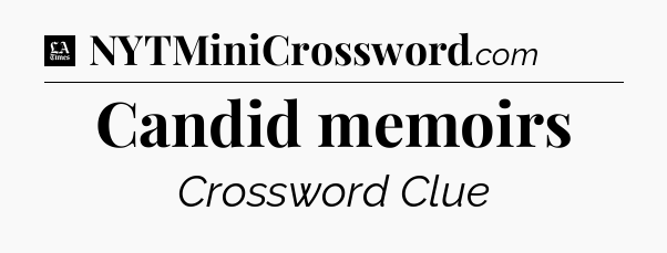 Candid memoirs - LA Times Crossword