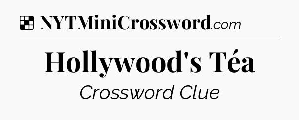 Solution: Hollywood's Téa - NYT Crossword