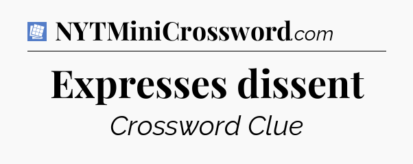 Expresses dissent Puzzle Page Crossword Clue