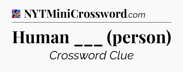 Human ___ (person) Crossword Clue