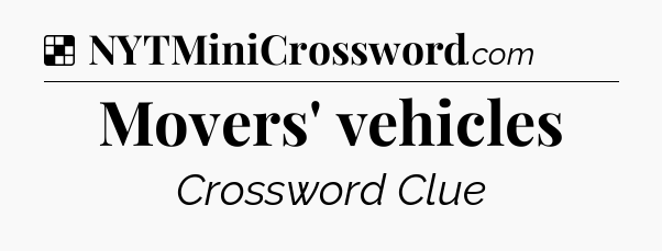 Solution: Movers' vehicles - NYT Crossword