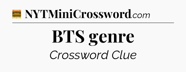 BTS genre - Eugene Sheffer Crossword