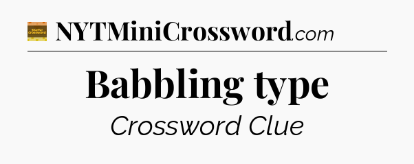 Babbling type - Eugene Sheffer Crossword
