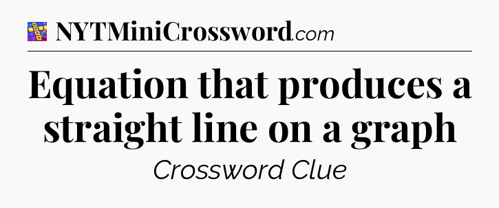 Equation that produces a straight line on a graph Codycross