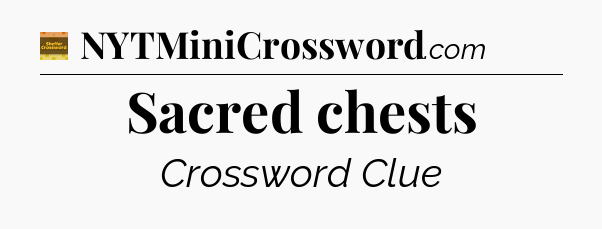 Sacred chests - Eugene Sheffer Crossword