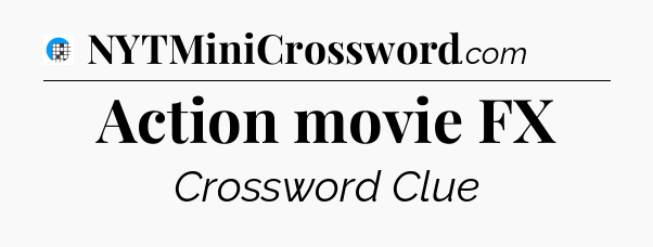 Action movie FX Crossword Clue