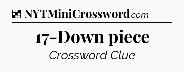 Solution: 17-Down piece - NYT Crossword