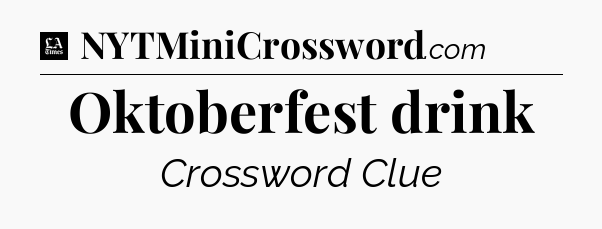 Oktoberfest drink - LA Times Crossword