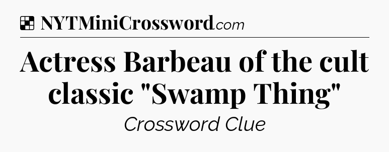 Solution: Actress Barbeau of the cult classic 