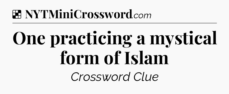 Solution: One practicing a mystical form of Islam - NYT Crossword